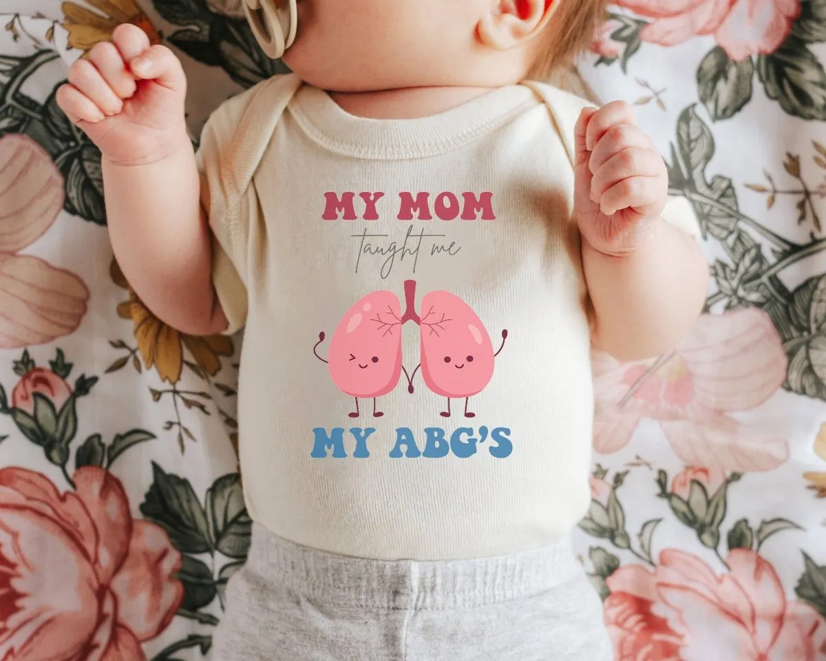 Cute Baby Onesies - My Mom Taught Me My ABG's - Respiratory Therapist Baby Reveal Newborn Baby Gift