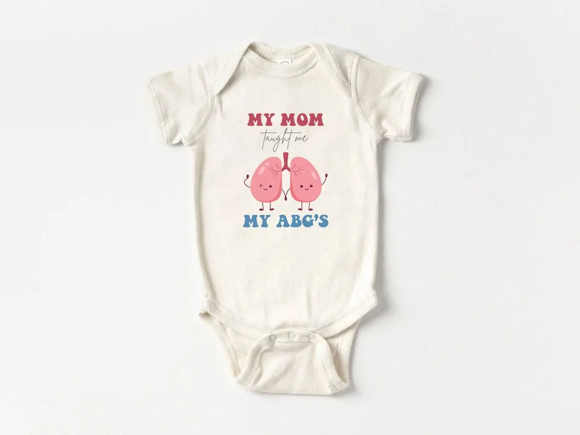 Cute Baby Onesies - My Mom Taught Me My ABG's - Respiratory Therapist Baby Reveal Newborn Baby Gift