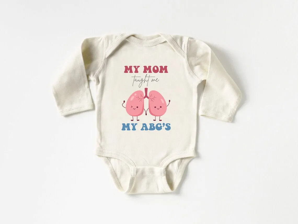 Cute Baby Onesies - My Mom Taught Me My ABG's - Respiratory Therapist Baby Reveal Newborn Baby Gift