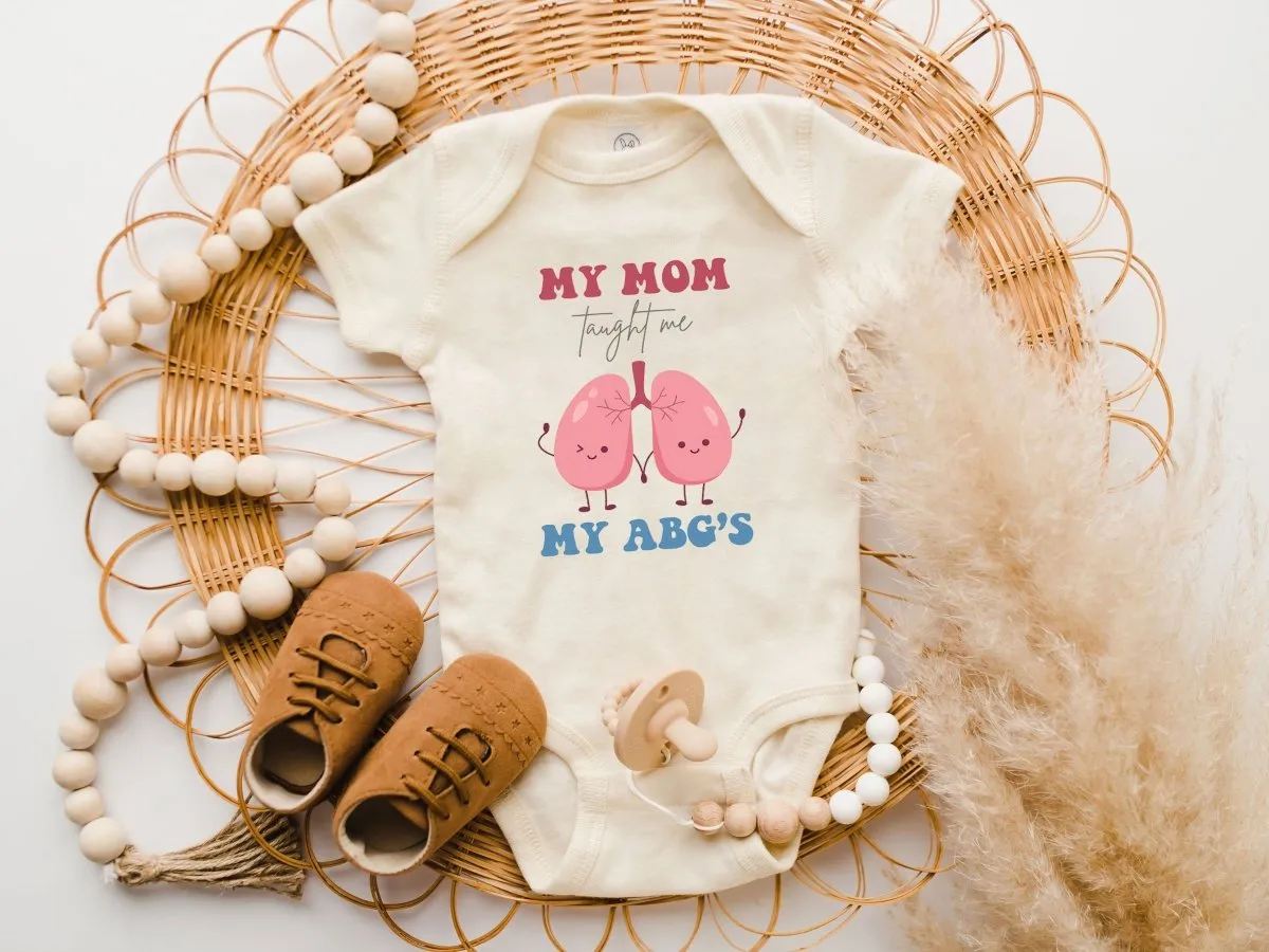 Cute Baby Onesies - My Mom Taught Me My ABG's - Respiratory Therapist Baby Reveal Newborn Baby Gift