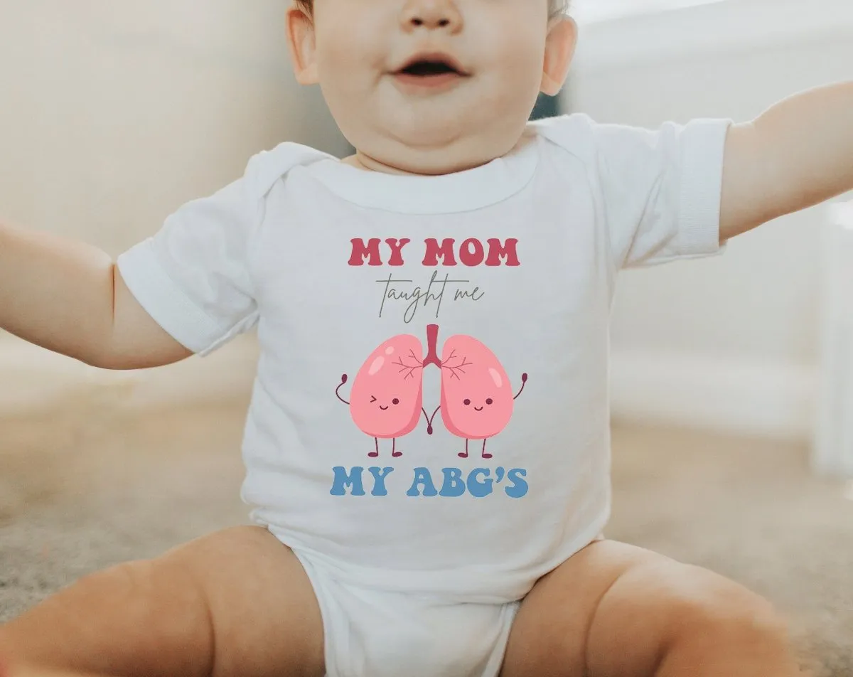 Cute Baby Onesies - My Mom Taught Me My ABG's - Respiratory Therapist Baby Reveal Newborn Baby Gift