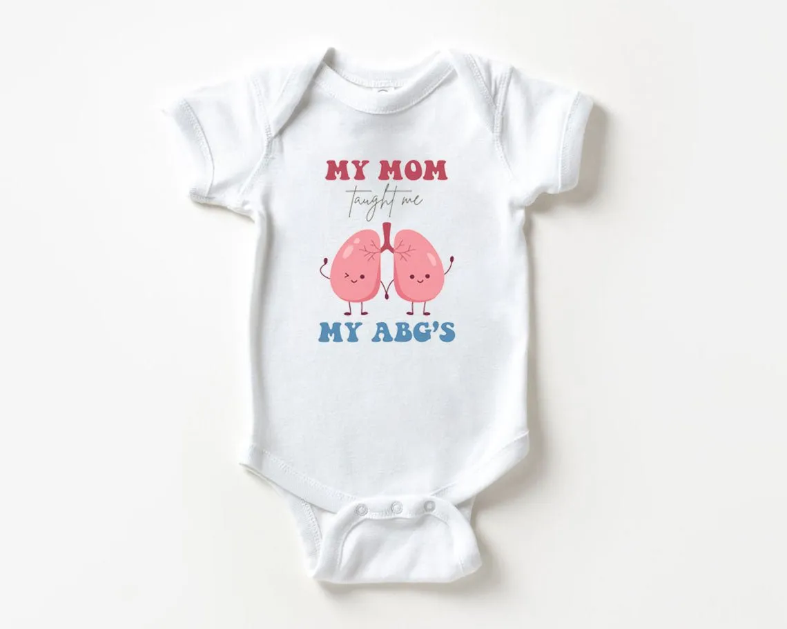 Cute Baby Onesies - My Mom Taught Me My ABG's - Respiratory Therapist Baby Reveal Newborn Baby Gift