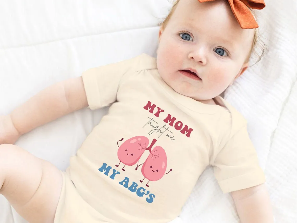 Cute Baby Onesies - My Mom Taught Me My ABG's - Respiratory Therapist Baby Reveal Newborn Baby Gift